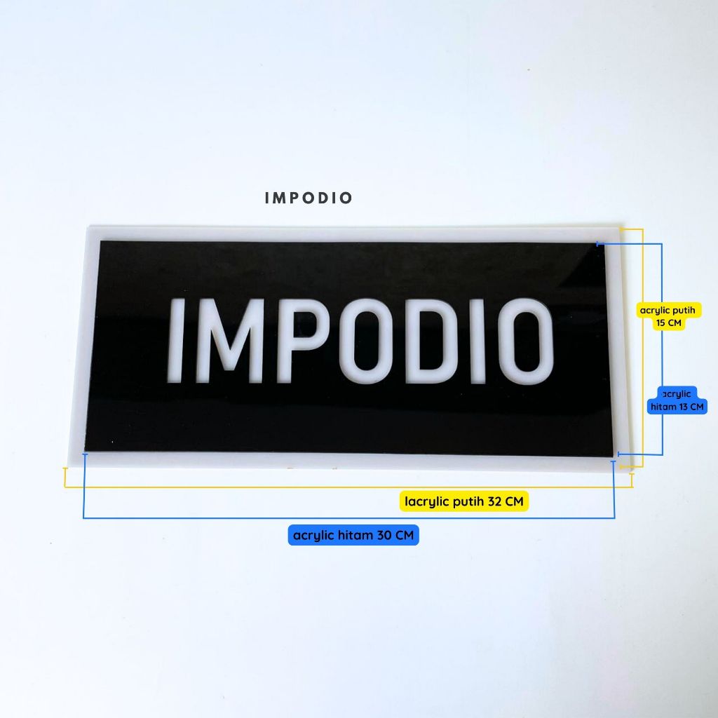 IMPODIO Acrylic Sign Logo hitam dan putih ukuran 15x32cm-Free Request